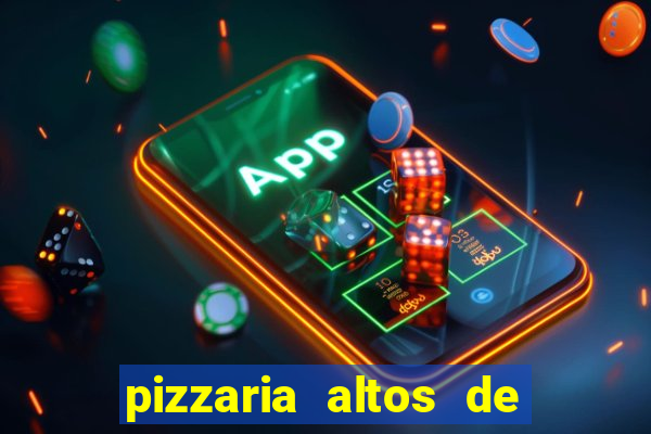 pizzaria altos de santana sjc